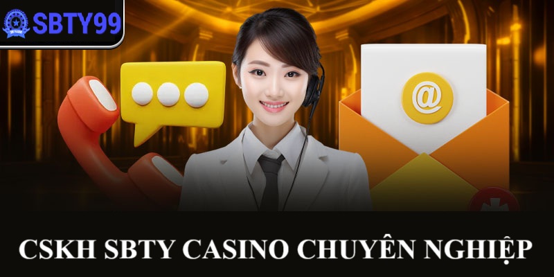 cskh SBTY casino chuyên nghiệp